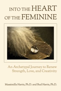 Into the Heart of the Feminine: An Archetypal Journey to Renew Strength, Love and Creativity
