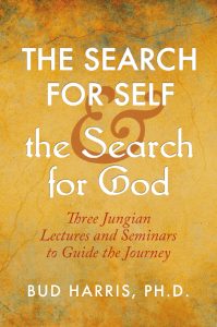 The Search for Self and the Search for God: Three Jungian Lectures and Seminars to Guide the Journey